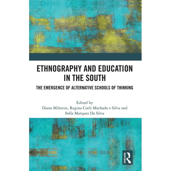 Ethnography and Education in the South: The Emergence of Alternative Schools of Thinking, (Hardcover)