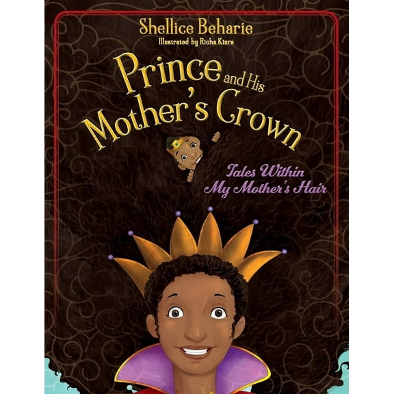 Prince and His Mother's Crown: Tales Within My Mother's Hair, (Paperback)