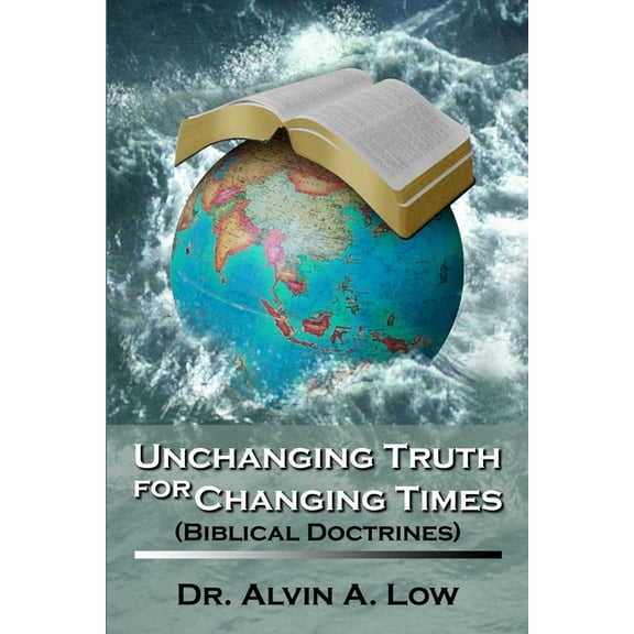 Unchanging Truth for Changing Times (Biblical Doctrines) (Paperback)