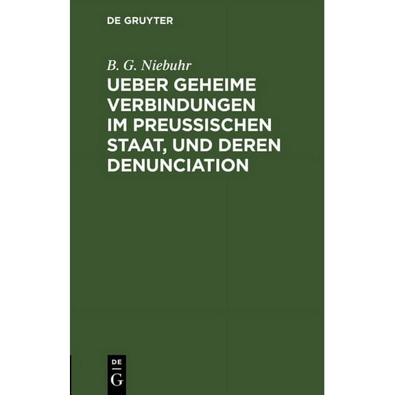 Ueber Geheime Verbindungen Im Preußischen Staat, Und Deren Denunciation (Hardcover)