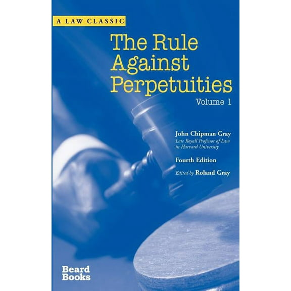 The Rule Against Perpetuities, Fourth Edition, Vol. 1 (Paperback)