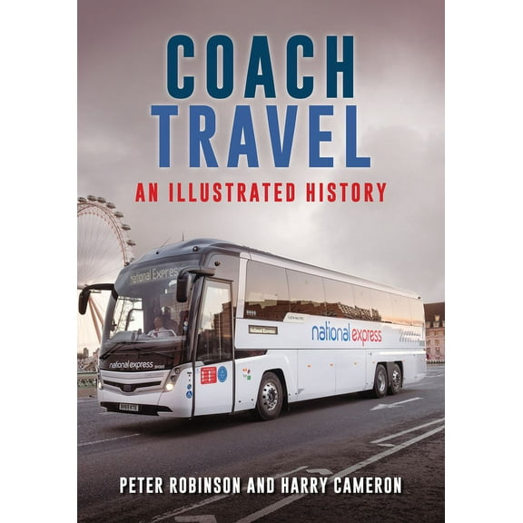 Coach Travel : An Illustrated History (Paperback)