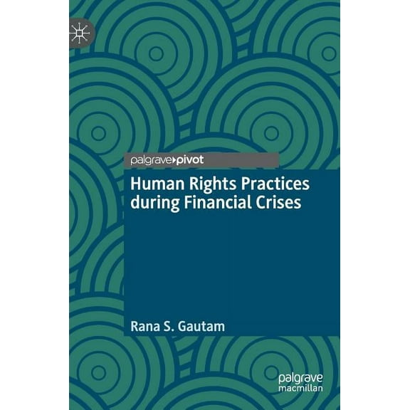 Human Rights Practices During Financial Crises, (Hardcover)