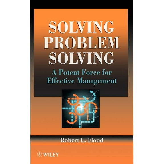 Solving Problem Solving: A Potent Force for Effective Management, (Hardcover)