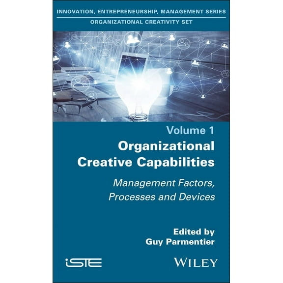 Organizational Creative Capabilities: Management Factors, Processes and Devices, (Hardcover)