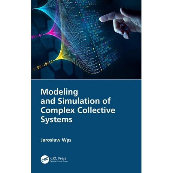 Modeling and Simulation of Complex Collective Systems, (Paperback)
