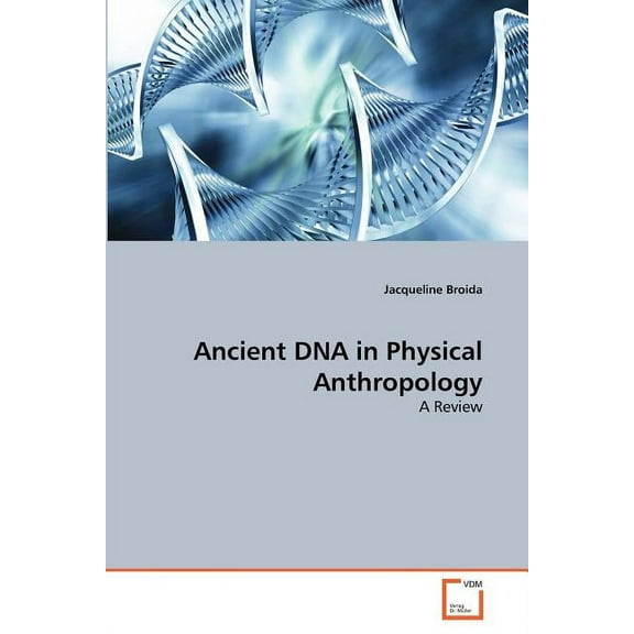 Ancient DNA in Physical Anthropology (Paperback)