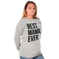 thumbnail image 5 of Best Mama Ever Mom Mommy Mothers Day Women's Long Sleeve T Shirt Brisco Brands S, 5 of 6