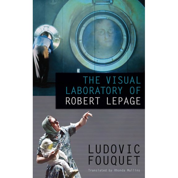 The Visual Laboratory of Robert Lepage, (Paperback)