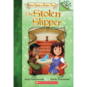 Once Upon a Fairy Tale: The Stolen Slipper: A Branches Book (Once Upon a Fairy Tale #2) (Paperback)