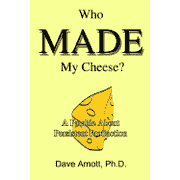 Who Made My Cheese : A Parable About Persistent Production