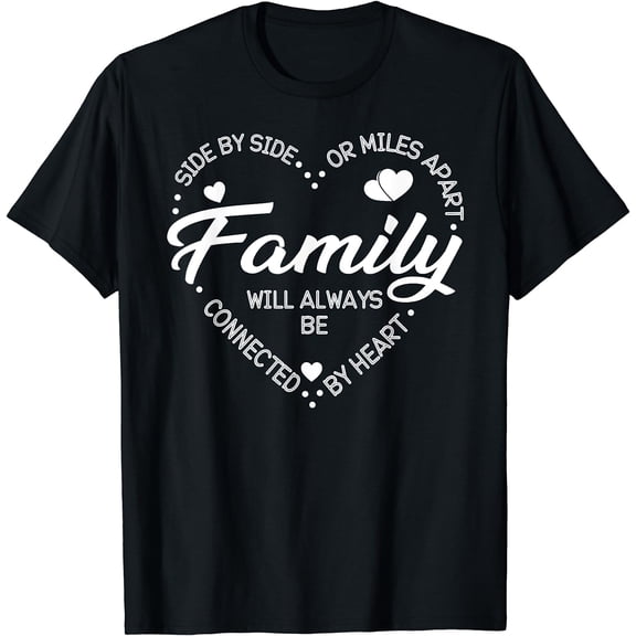 Side by Side or Miles Apart Family Heart Unisex T-Shirt - Retro Long Distance Sentimental Family Reunion Graphic Tee - Comfortable Casual Apparel for Men Women