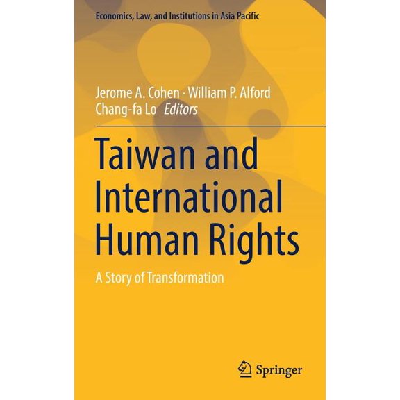 Economics, Law, and Institutions in Asia Taiwan and International Human Rights: A Story of Transformation, (Hardcover)