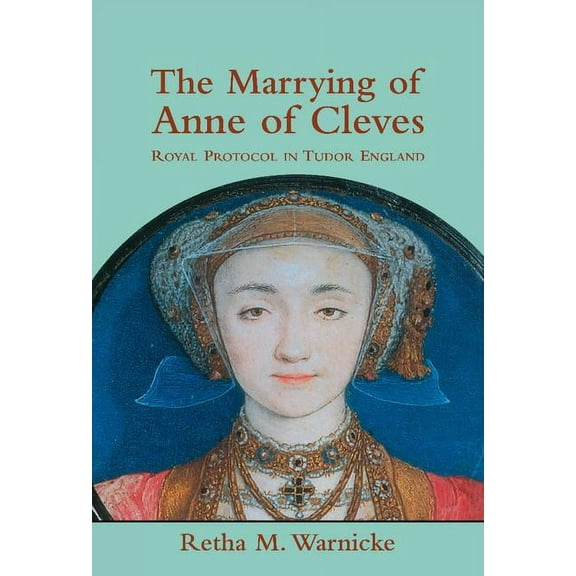 The Marrying of Anne of Cleves, (Hardcover)