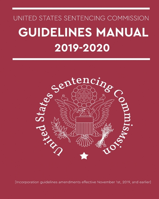 US Sentencing Commission Guidelines Manual 2019 2020 Paperback Walmart Walmart