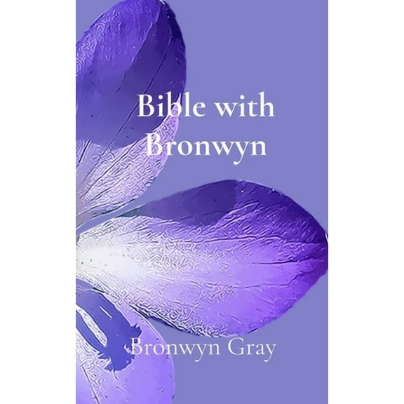 Bible with Bronwyn: A daily devotional, (Paperback)