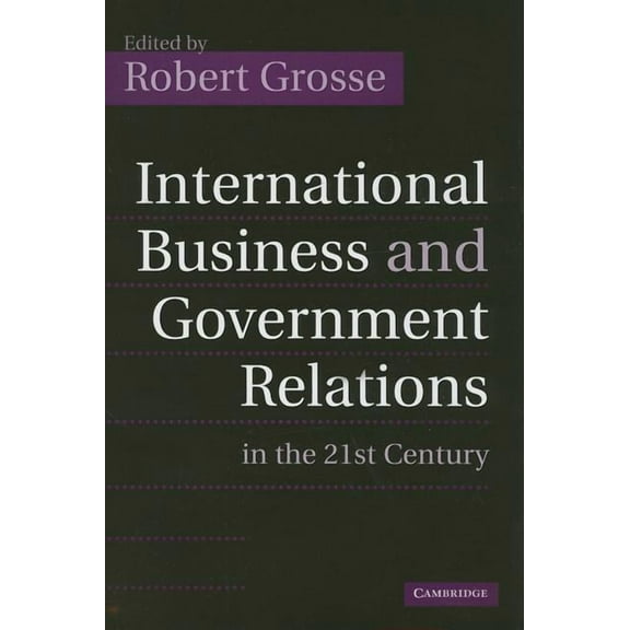 International Business and Government Relations in the 21st Century, (Hardcover)