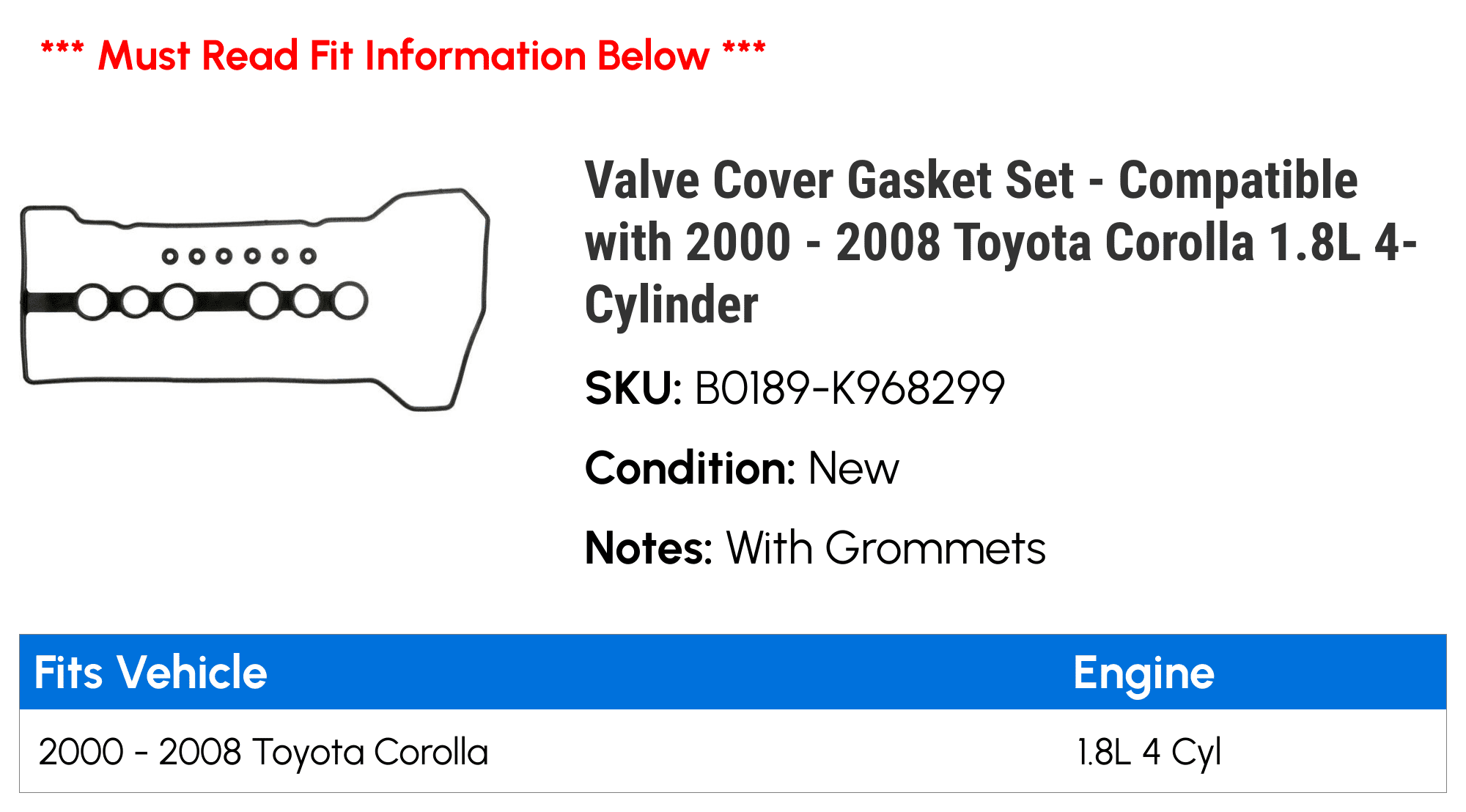 Valve Cover Gasket Set Compatible with 2000 2008 Toyota Corolla 1.8L  4-Cylinder 2001 2002 2003 2004 2005 2006 2007