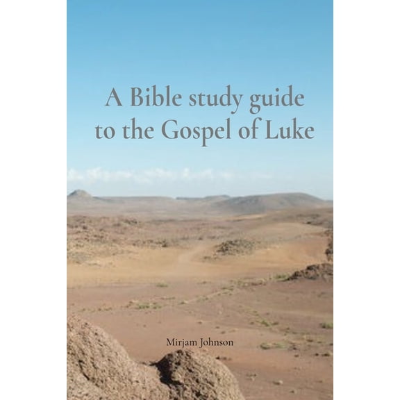 A Bible study guide to the Gospel of Luke, (Paperback)