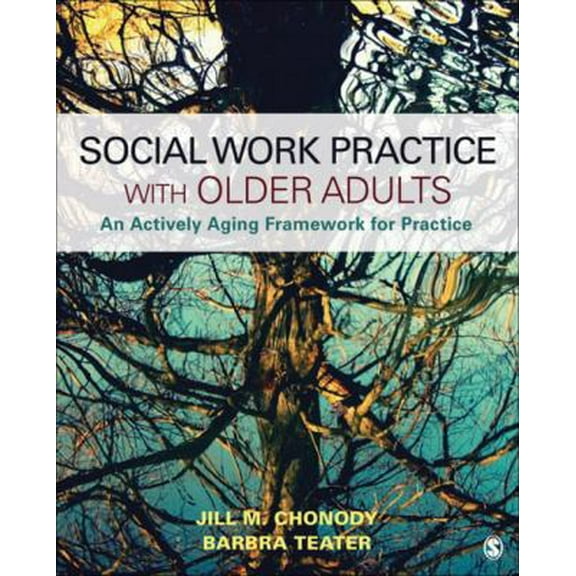 Pre-Owned Social Work Practice With Older Adults: An Actively Aging Framework for Practice (Paperback) 1506334296 9781506334295