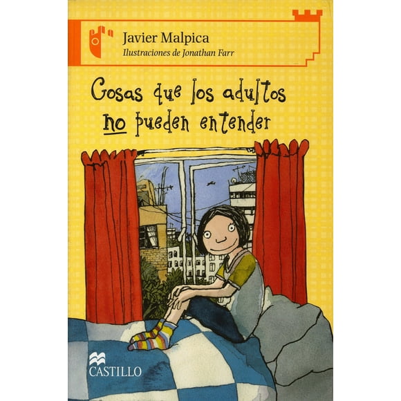 Cosas que los Adultos No Pueden Entender EDICIONES CASTILLO Javier Malpica