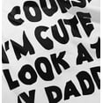 thumbnail image 5 of Of Course Im Cute Look at Daddy Toddler Boy Girl T Shirt Infant Toddler Brisco Brands 5T, 5 of 6
