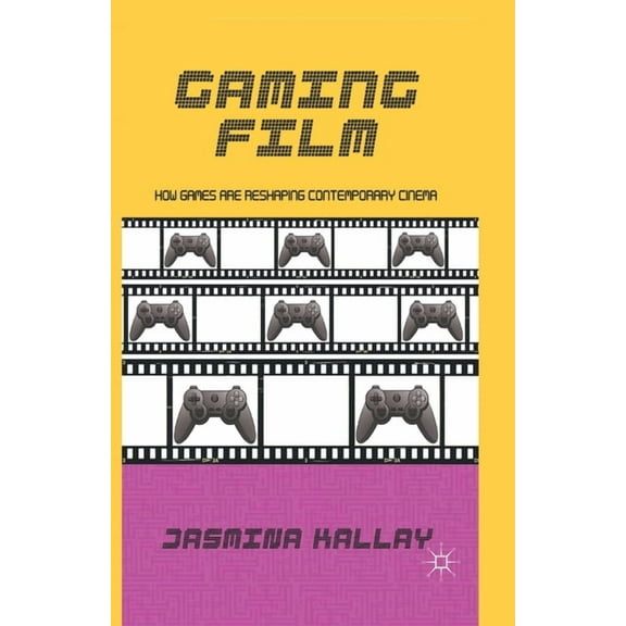 Gaming Film: How Games Are Reshaping Contemporary Cinema, (Paperback)