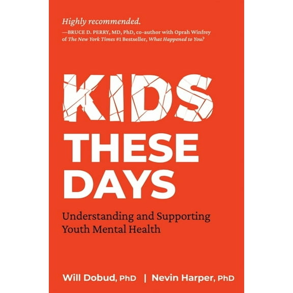 Kids These Days: Understanding and Supporting Youth Mental Health, (Paperback)