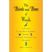 The Birds and Bees of Words: A Guide to the Most Common Errors in Usage, Spelling, and Grammar [Paperback - Used]