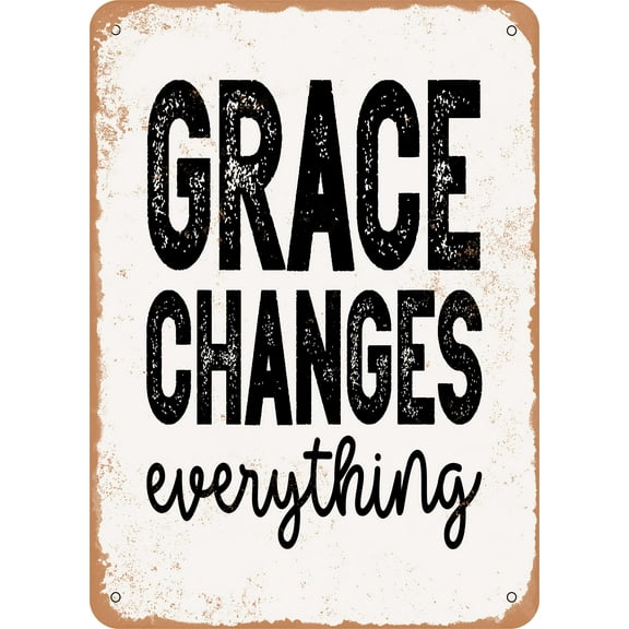 7 x 10 METAL SIGN - Grace Changes Everything - 2 - Vintage Rusty Look