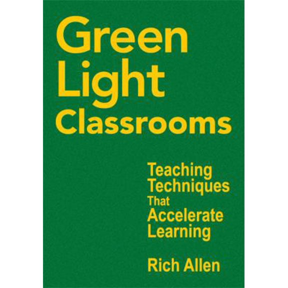 Pre-Owned Green Light Classrooms: Teaching Techniques That Accelerate Learning (Hardcover) 1412956099 9781412956093