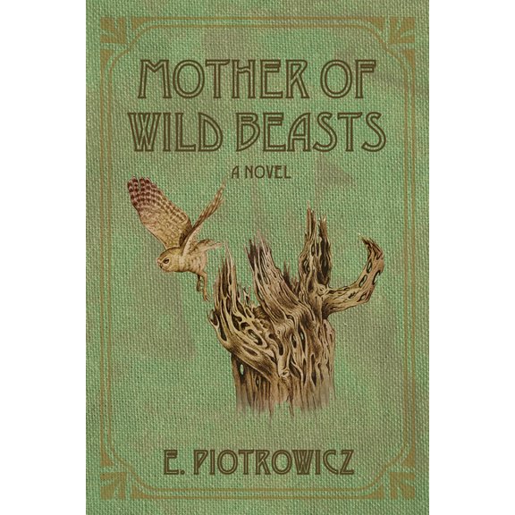 Mother of Wild Beasts, (Hardcover)