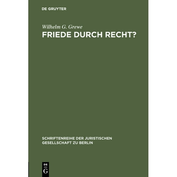 Schriftenreihe der Juristischen Gesellschaft Zu Berlin: Friede durch Recht? (Hardcover)