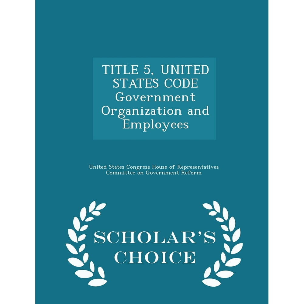 Title 5 United States Code Government Organization And Employees