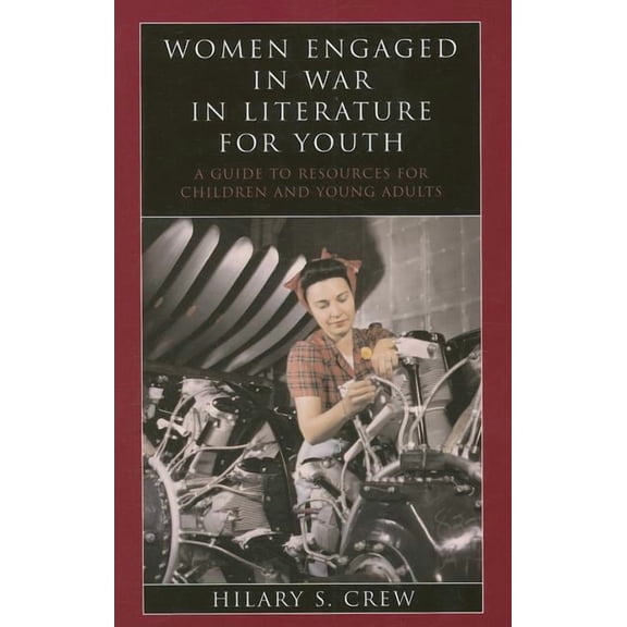 Literature for Youth Women Engaged in War in Literature for Youth: A Guide to Resources for Children and Young Adults, Book 11, (Paperback)