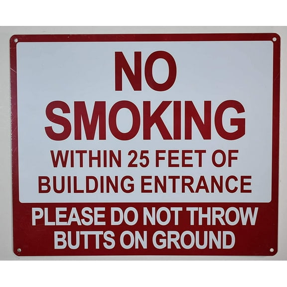 NO Smoking Within 25 FEET of Building Entrance Please DO NOT Throw Butts ON Ground Sign-(White, Rust Free Aluminium 10X12)(ref-2022-4)
