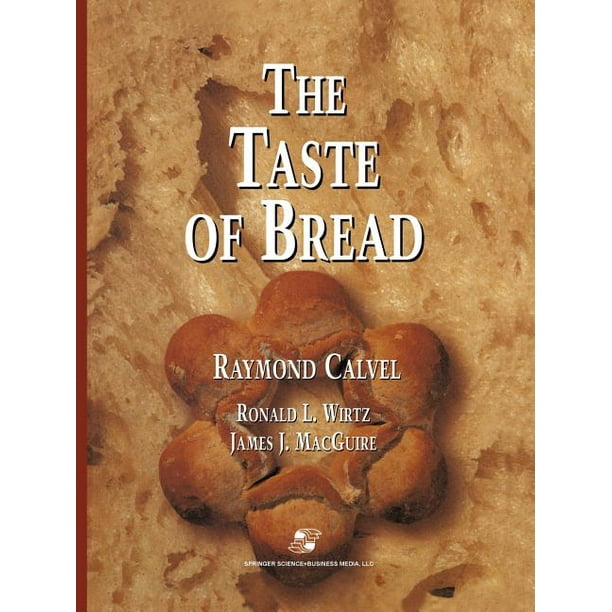 The Taste of Bread A Translation of Le Goût Du Pain, Comment Le