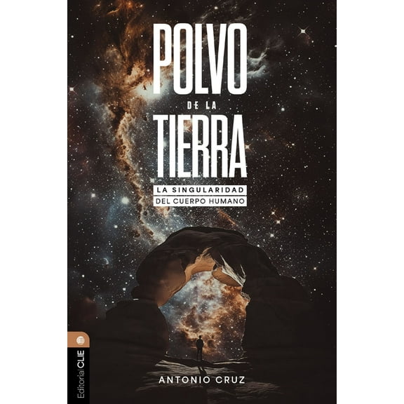 Polvo de la Tierra: La Singularidad del Cuerpo Humano, (Paperback)