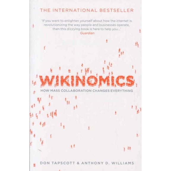Wikinomics Anthony D. Williams,Don Tapscott (Paperback)