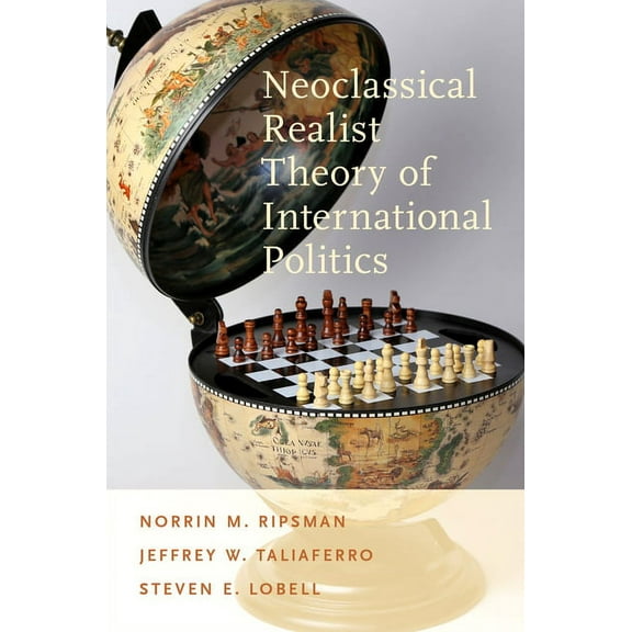 Neoclassical Realist Theory of International Politics, (Paperback)