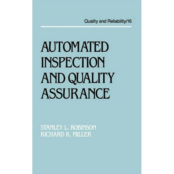 Quality and Reliability Automated Inspection and Quality Assurance, (Hardcover)