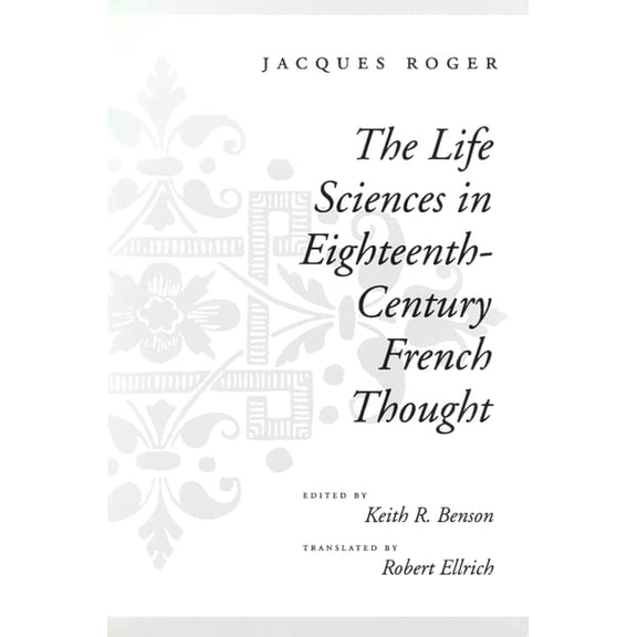The Life Sciences in Eighteenth-Century French Thought (Hardcover)