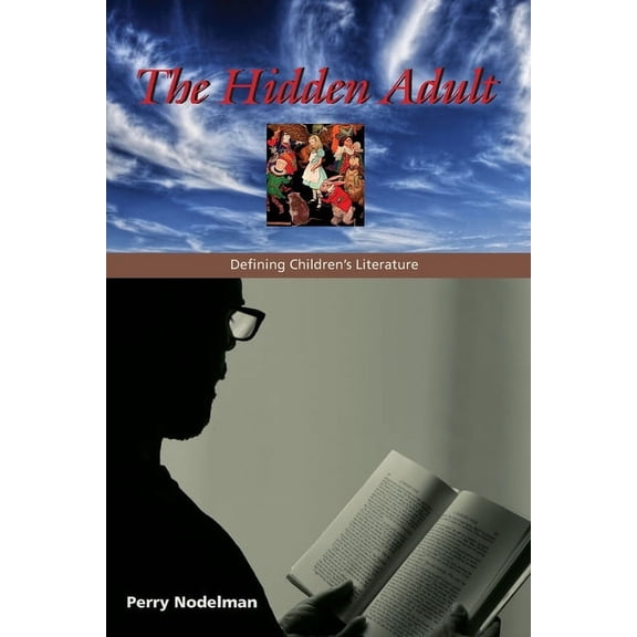 The Hidden Adult: Defining Children's Literature, (Paperback)