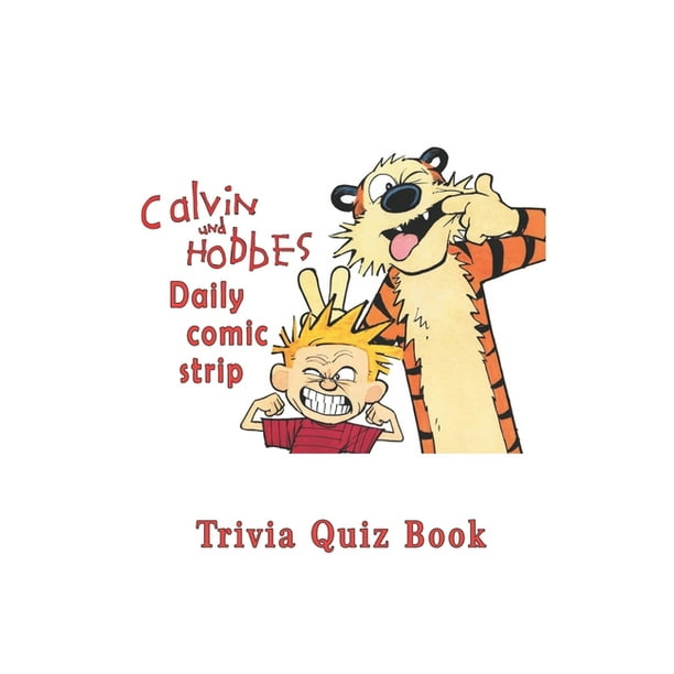 Calvin and Hobbes : Daily comic strip Trivia Quiz Book (Paperback) - Calvin and Hobbes : Daily comic strip Trivia Quiz Book (Paperback) -