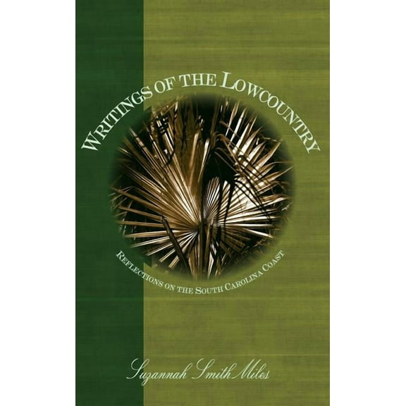Writings of the Lowcountry: Reflections on the South Carolina Coast (Hardcover)