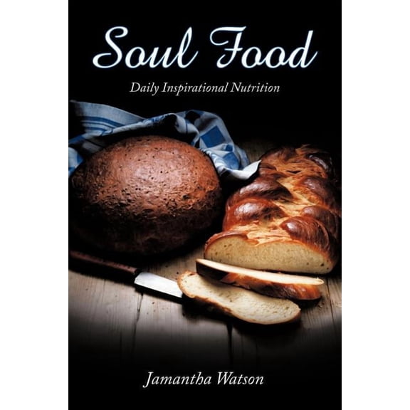 Soul Food: Daily Inspirational Nutrition (Paperback)