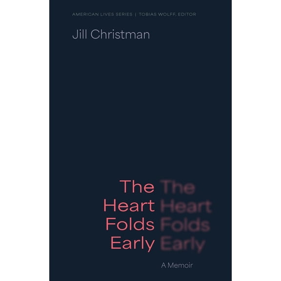 American Lives The Heart Folds Early: A Memoir, (Paperback)