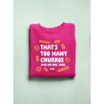 thumbnail image 3 of Too Many Churros? Funny Food Lover Quote Design Women's Sweatshirt, 3 of 4