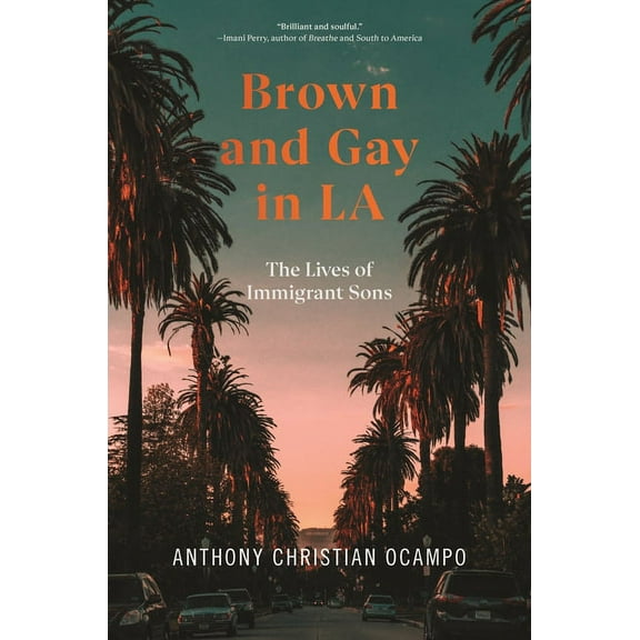 Asian American Sociology Brown and Gay in LA: The Lives of Immigrant Sons, Book 8, (Hardcover)