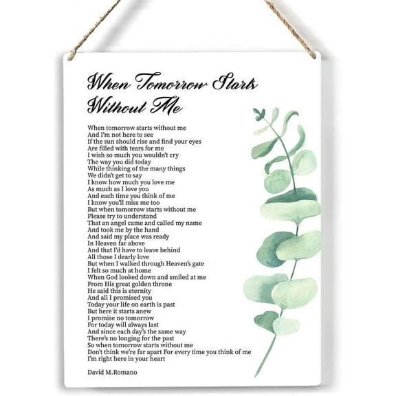 When Tomorrow Starts Without Me Poetry Wood Sign Memorial Poem Wooden Signs Rustic Hanging Plaque Home Office Wall Art 8x10 Sign Wall Decor